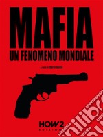 MafiaUn fenomeno mondiale. E-book. Formato EPUB ebook