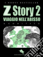 Z STORY 2: Viaggio nell’Abisso. E-book. Formato EPUB