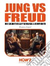 Jung vs FreudDue giganti della Psicologia a confronto. E-book. Formato EPUB ebook
