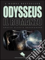 ODYSSEUS. Il Romanzo. E-book. Formato EPUB ebook