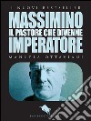 Massimino, il pastore che divenne imperatore. E-book. Formato EPUB ebook