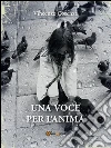 Una voce per l'anima. E-book. Formato PDF ebook di Vincenzo Cosenza