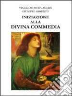 Iniziazione alla Divina Commedia. E-book. Formato PDF ebook