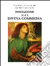 Iniziazione alla Divina Commedia. E-book. Formato PDF ebook