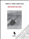 Rintocchi nel buio. E-book. Formato EPUB ebook di Daniele James Marchiori