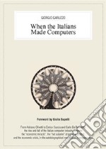 When the Italians Made Computers. E-book. Formato PDF ebook