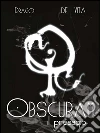 Obscuram - Il presagio. E-book. Formato PDF ebook di Alfredo Drago Diego De Vita