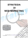 Strategia di web marketing. E-book. Formato PDF ebook