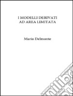 I modelli derivati ad area limitata. E-book. Formato PDF ebook