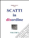 Scatti in disordine. E-book. Formato PDF ebook