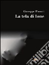 La tela di Ione. E-book. Formato PDF ebook