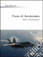 Corso di Aerotecnica Parte I: Aerodinamica. E-book. Formato PDF ebook