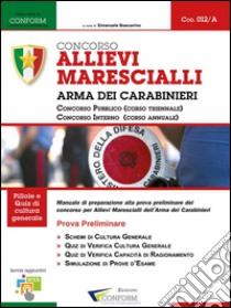 012A | Concorso Allievi Marescialli Arma dei Carabinieri (Prova Preliminare). E-book. Formato PDF ebook di Edizioni Conform