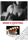 Sesso e nicotina. E-book. Formato PDF ebook