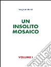 Un insolito mosaico. E-book. Formato PDF ebook di Don Sergio Andreoli