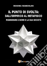 Il punto di svolta: dall&apos;Empirico al Metafisico. E-book. Formato EPUB