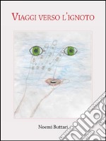 Viaggi verso l'ignoto. E-book. Formato PDF ebook