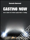 “Casting now”. Guida rapida sulla ricerca e preparazione ai casting. E-book. Formato EPUB ebook di Carmelo Genovesi