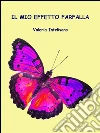 Il mio effetto farfalla. E-book. Formato EPUB ebook di Valeria Intelisano