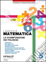 Lezioni di Matematica 5 - La Scomposizione dei Polinomi. E-book. Formato PDF