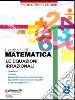 Lezioni di matematica 8 - Le Equazioni Irrazionali. E-book. Formato PDF ebook