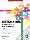 Lezioni di matematica 8 - Le Equazioni Irrazionali. E-book. Formato PDF ebook