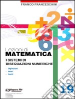 Lezioni di matematica 19 - I sistemi di Disequazioni Numeriche. E-book. Formato PDF ebook