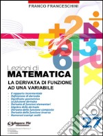 Lezioni di matematica 27 - La Derivata di Funzione ad una Variabile. E-book. Formato PDF ebook