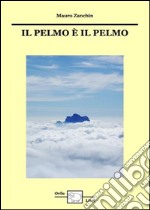 Il pelmo è il pelmo. E-book. Formato EPUB ebook