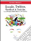 Google, Twitter, Facebook e Youtube: 1000 dreams, music stars e love stories. E-book. Formato EPUB ebook