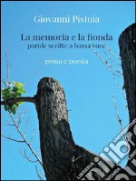 La memoria e la fionda. Parole scritte a bassa voce. E-book. Formato PDF ebook