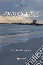 Amaro mare. E-book. Formato PDF ebook