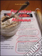 Per colpa di mamma. E-book. Formato PDF ebook