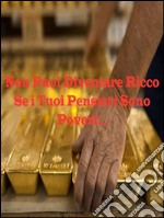 Non puoi diventare ricco se i tuo pensieri restano poveri. E-book. Formato EPUB ebook