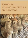 Kamarina, storia di una cultura e di un popolo.. E-book. Formato PDF ebook di Giuseppe La Rosa