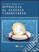 Approccio al rischio finanziario. E-book. Formato PDF ebook