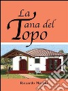 La tana del topo. E-book. Formato EPUB ebook di Riccardo Moroni