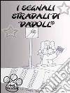 I segnali stradali di Dadoll. E-book. Formato PDF ebook