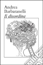 Il disordine. E-book. Formato EPUB ebook