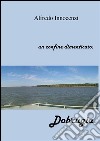 Il confine dimenticato: Dobrogea. E-book. Formato PDF ebook