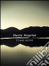 I tuoi occhi. E-book. Formato Mobipocket ebook di Ilaria Negrini