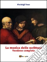 La musica delle scritture - Versione completa. E-book. Formato EPUB ebook