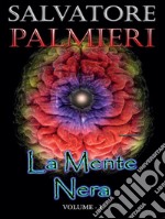 La Mente Nera - (volume 1°). E-book. Formato PDF ebook