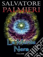 La Mente Nera - (volume 2°). E-book. Formato PDF ebook