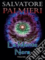 La Mente Nera - (volume 4°). E-book. Formato PDF ebook