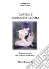 Tantra e massaggi tantra. E-book. Formato Mobipocket ebook di Stefano Paggini