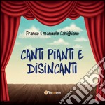 Canti pianti e disincanti. E-book. Formato EPUB ebook