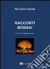 Racconti bonsai. E-book. Formato PDF ebook di Artista di strada