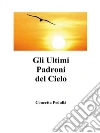 Gli ultimi padroni del cielo. E-book. Formato EPUB ebook di Concetta Pedullà