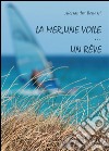 La mer, une voile…un rêve. E-book. Formato EPUB ebook